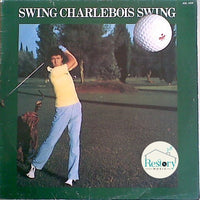 Robert Charlebois : Swing Charlebois Swing (LP, Album)