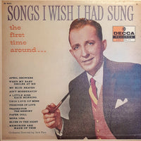 Bing Crosby With Jud Conlon's Rhythmaires And Orchestra : Songs I Wish I Had Sung (The First Time Around) (LP, Mono, RE, Pin)