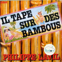 Philippe Lavil : Il Tape Sur Des Bambous (7", Single)