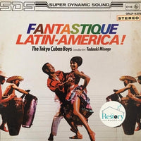 The Tokyo Cuban Boys : Fantastique Latin-America! (LP, Album)