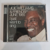 ซีดี Joe Williams - Joe Williams & Friends June 1985 - I Just Want To Sing CD VG+