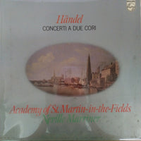 แผ่นเสียง Georg Friedrich Händel, The Academy Of St. Martin-in-the-Fields, Sir Neville Marriner - Concerti A Due Cori Vinyl VG+