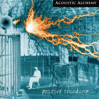 Acoustic Alchemy - Positive Thinking… CD NM or M-