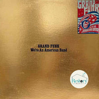 Grand Funk Railroad : We're An American Band (LP, Album)