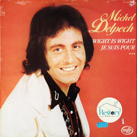 Michel Delpech : Wight Is Wight / Je Suis Pour ... (LP, Comp, RE)