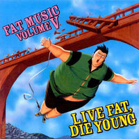 Various - Fat Music Volume V: Live Fat, Die Young CD VG+