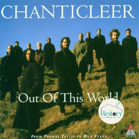 ซีดี Chanticleer - Out of This World From Thomas Tallis to Bill Evans CD VG+
