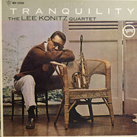 The Lee Konitz Quartet : Tranquility (LP, Album, Mono, RE)
