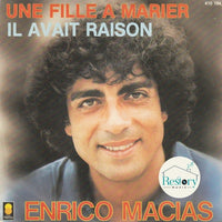Enrico Macias : Une Fille À Marier / Il Avait Raison (7", Single)