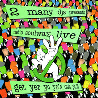 ซีดี 2 Many Djs - Presents Radio Soulwax Live Get Yer Yo Yo's Out Pt.3 CD VG+