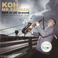 Koh Mr. Saxman = Koh Mr. Saxman - Sax Is All Around = แซ็ก อีส ออล อะราวด์ CD M