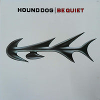 Hound Dog (2) : Be Quiet (LP, Album, gat)