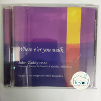 ซีดี John Caddy OAM - Where E'Er You Walk CD VG+