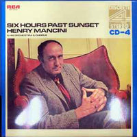แผ่นเสียง Henry Mancini And His Orchestra - Six Hours Past Sunset Vinyl VG+