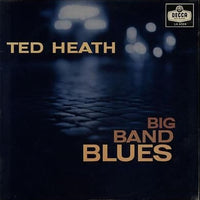 แผ่นเสียง Ted Heath And His Music - Big Band Blues Vinyl VG+