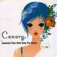 ซีดี Various - Canary Japanese Teen Idols Sing The Bossa CD VG