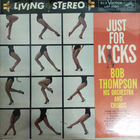แผ่นเสียง Bob Thompson, His Chorus And Orchestra - Just For Kicks Vinyl VG+