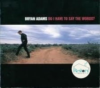 ซีดี Bryan Adams - Do I Have To Say The Words? CD G