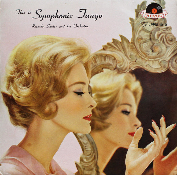 Ricardo Santos And His Orchestra = Ricardo Santos And His Orchestra : This Is Symphonic Tango = これがシンフォニック・タンゴ (LP, Album, Mono)