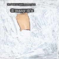 2 Many DJ's : As Heard On Radio Soulwax Pt.2 (CD, Comp, Enh, Mixed, RE)