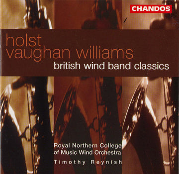 Gustav Holst, Ralph Vaughan Williams, Timothy Reynish, Royal Northern College Of Music Wind Orchestra : British Wind Band Classics (CD)