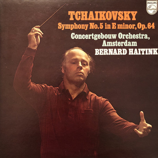 Pyotr Ilyich Tchaikovsky, Bernard Haitink, Concertgebouworkest : Symphony No. 5 In E Minor, Op. 64 (LP)