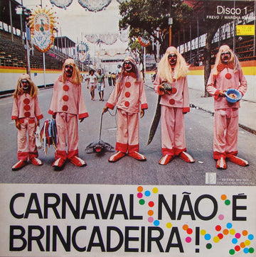 Various : Carnaval Não É Brincadeira! Disco 1 (LP, Comp, Gat)