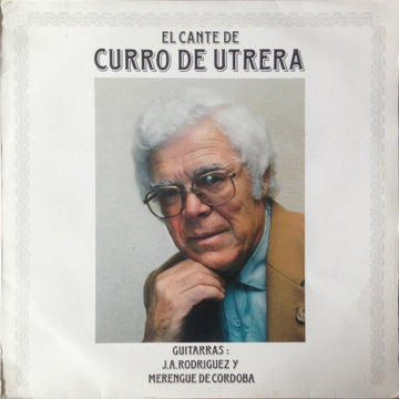 Curro De Utrera : El Cante De Curro De Utrera (LP)