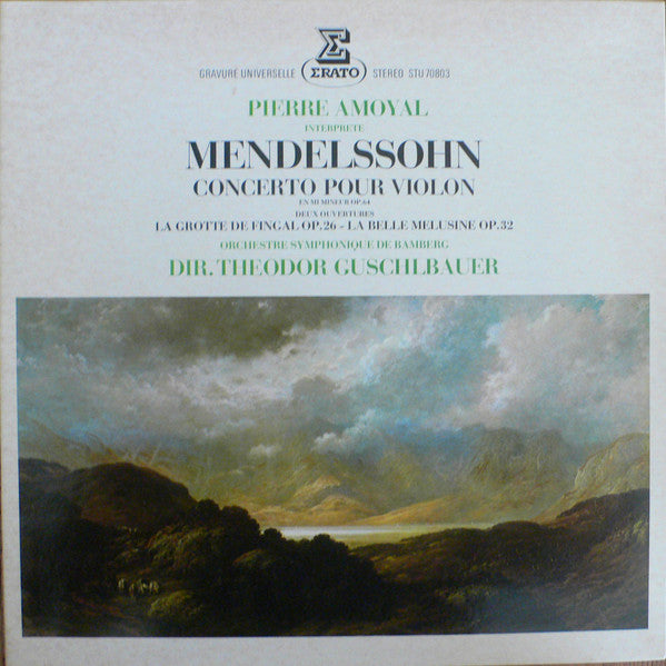 Pierre Amoyal - Felix Mendelssohn-Bartholdy - Bamberger Symphoniker, Theodor Guschlbauer : Concerto Pour Violon / Deux Ouvertures : La Grotte De Fingal Op.26 - La Belle Mélusine Op.32 (LP, RE)