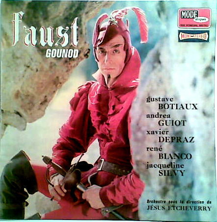 Charles Gounod, Gustave Botiaux, Andréa Guiot, Xavier Depraz, René Bianco, Jacqueline Silvy Orchestre Sous La Direction De Jésus Etcheverry : Faust (LP)