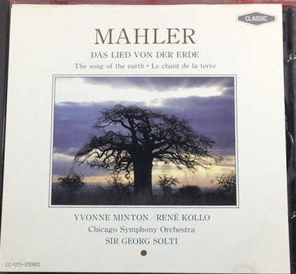 ซีดี Gustav Mahler - Yvonne Minton, René Kollo, Chicago Symphony Orchestra, Georg Solti - Das Lied Von Der Erde = The Song Of The Earth = Le Chant De La Terre CD VG