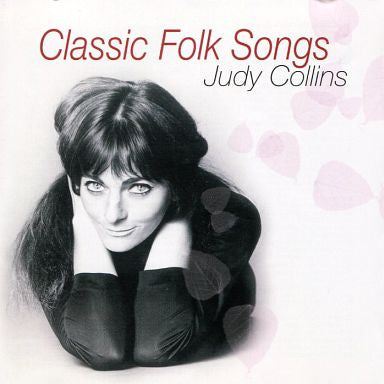 Judy Collins : Classic Folk Songs (CD, Comp)