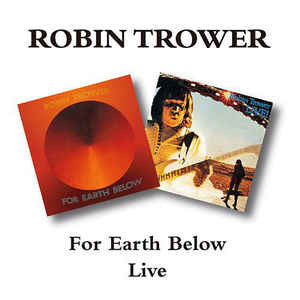 Robin Trower : For Earth Below / Live (CD, Comp, RM)