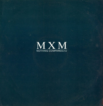 MXM : Nothing Compares 2 U (12")