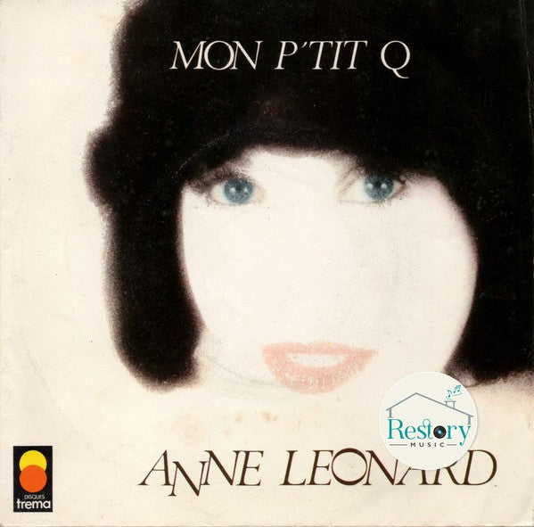 Anne Leonard : Mon P'tit Q (7")