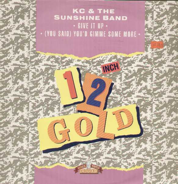 KC & The Sunshine Band : Give It Up / (You Said) You'd Gimme Some More (12")