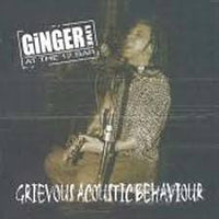 ซีดี Ginger - Grievous Acoustic Behaviour Live At The 12 Bar CD NM or M-