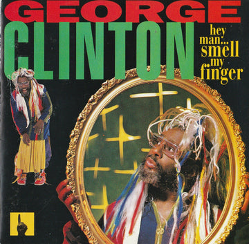 George Clinton - Hey Man... Smell My Finger CD VG+