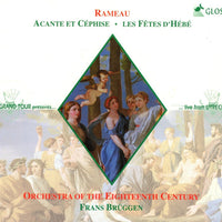 Jean-Philippe Rameau, Orchestra Of The 18th Century, Frans Brüggen : Acante Et Céphise • Les Fêtes D'Hébé (CD, Album, RE, Dig)