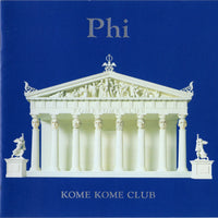 Kome Kome Club : Phi (CD, Album)