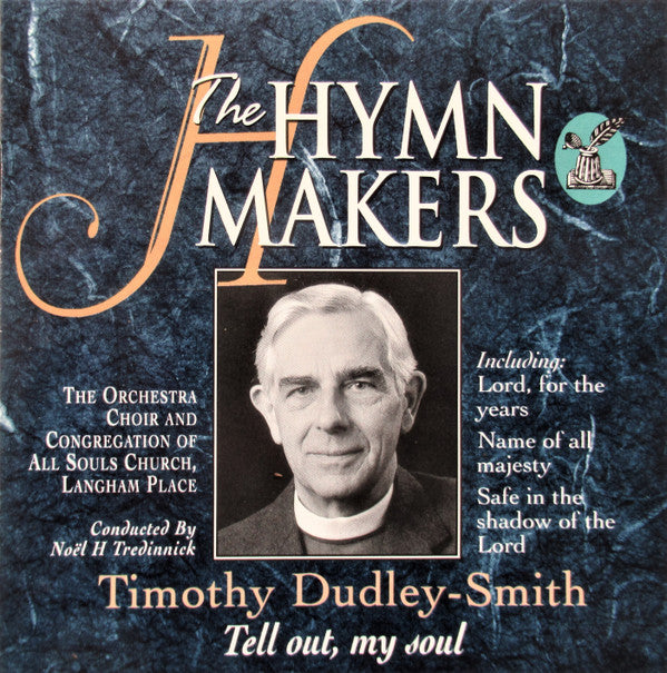 ซีดี Timothy Dudley-Smith, All Souls Orchestra, The All Souls Choir Conducted By Noël Tredinnick - Tell Out, My Soul CD VG+