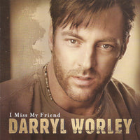 Darryl Worley : I Miss My Friend (HDCD, Album)