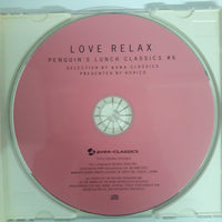 ซีดี LOVE RELAX PENGUIN'S LUNCH CLASSICS #6 CD VG+