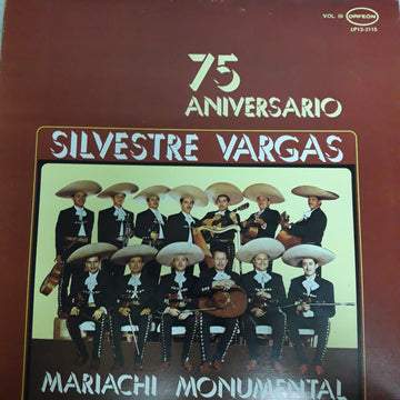 แผ่นเสียง Silvestre Vargas, Mariachi Monumental De Silvestre Vargas - 75 Aniversario Vol. III Vinyl VG+