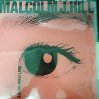 แผ่นเสียง Malcolm J. Hill - Don't Make Me Cry Vinyl VG+