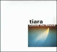 Tiara - CallinG the WhaleS CD VG+