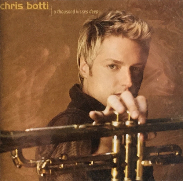 Chris Botti : A Thousand Kisses Deep (CD, Album, Club)