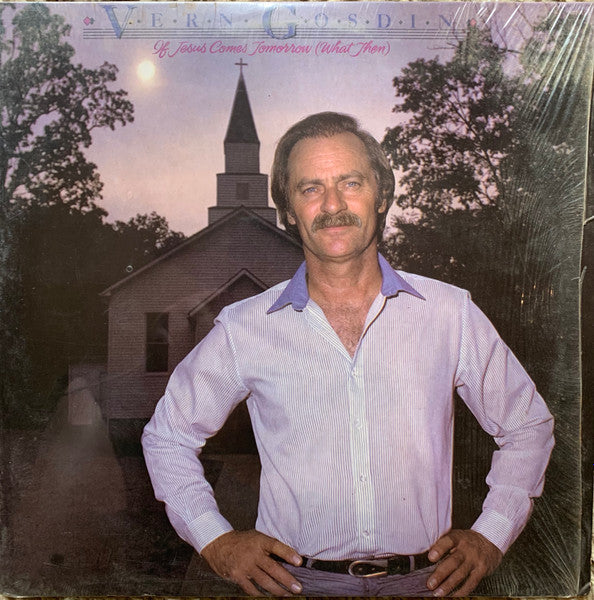 Vern Gosdin : If Jesus Comes Tomorrow (What Then) (LP, Album)