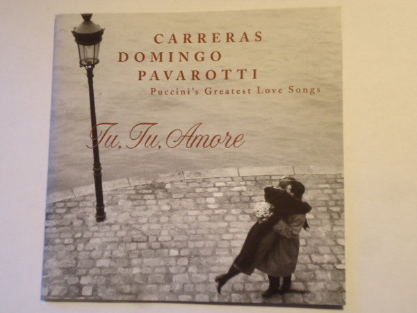 José Carreras, Placido Domingo, Luciano Pavarotti, Juan Pons, Nicolai Ghiaurov, Montserrat Caballé, Rolando Panerai, Mirella Freni, Elizabeth Harwood, Kiri Te Kanawa - Tu Tu Amore: Puccini's Greatest Love Songs CD VG