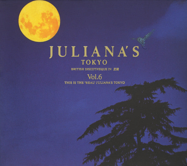 Various : Juliana's Tokyo Vol. 6 (This Is The "Real" Juliana's Tokyo) (CD, Comp, Mixed)